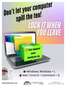 free cyber security poster - don't let your computer spill the tea lock it when you leave