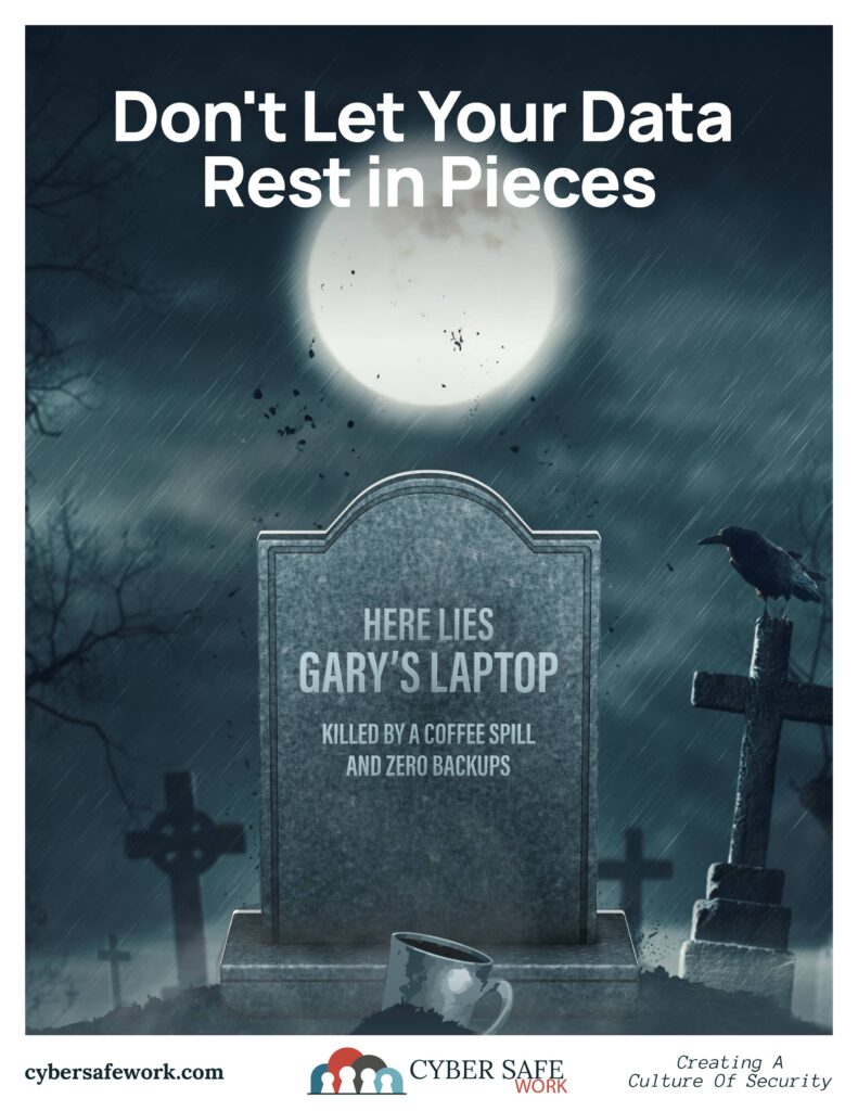 Don't let your data die - keep good backups: Halloween themed cyber security poster in graveyard big moon with tombstone "here lies gary's laptop killed with no backups"