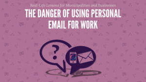 blog post title image - the danger of using personal email for work