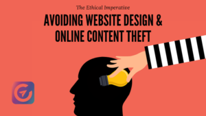blog post title image: the ethical imperative: avoiding website design & online content theft