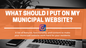 blog post title image: What Should I put on my Municipal Website